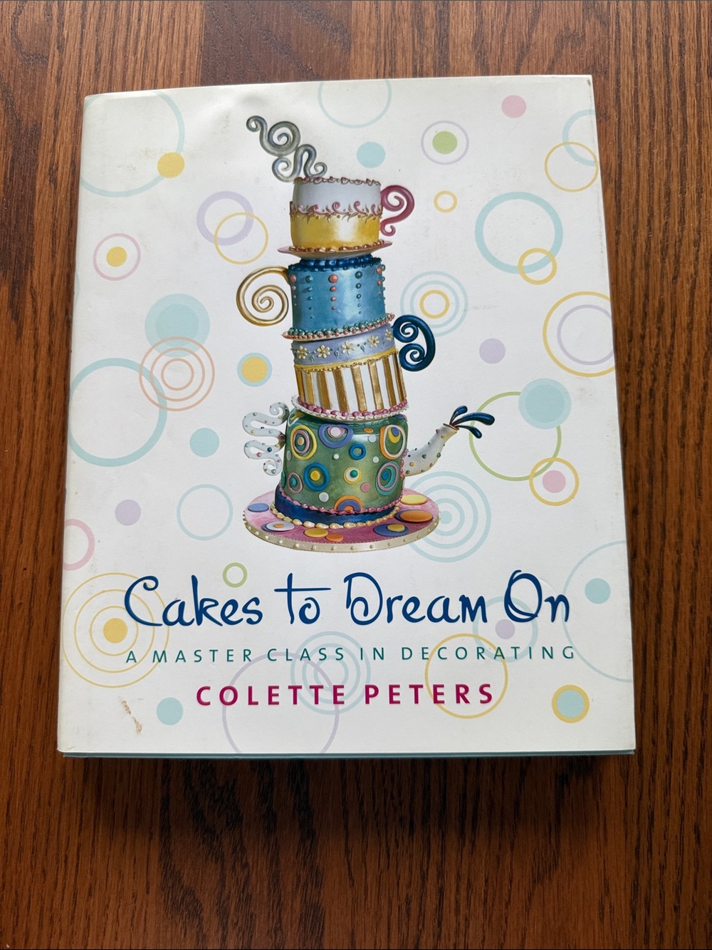 Cakes to Dream On by Colette Peters